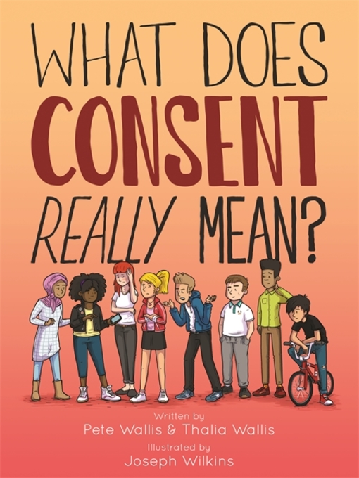 Title details for What Does Consent Really Mean? by Pete & Thalia Wallis - Available